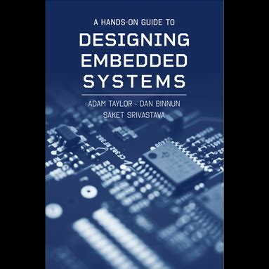  Designing Embedded Systems: A Practical Guide for Engineers and Hobbyists: An Exploration into the Heart of Hardware Design